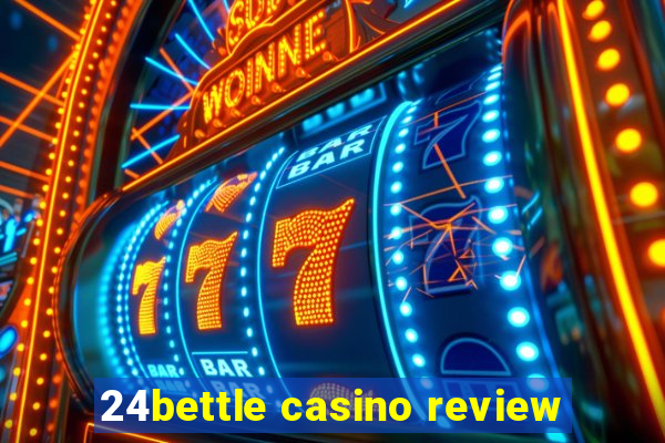 24bettle casino review