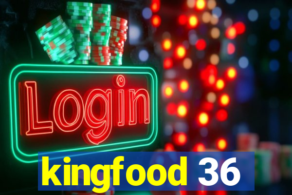 kingfood 36