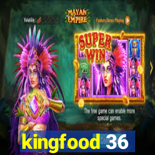 kingfood 36