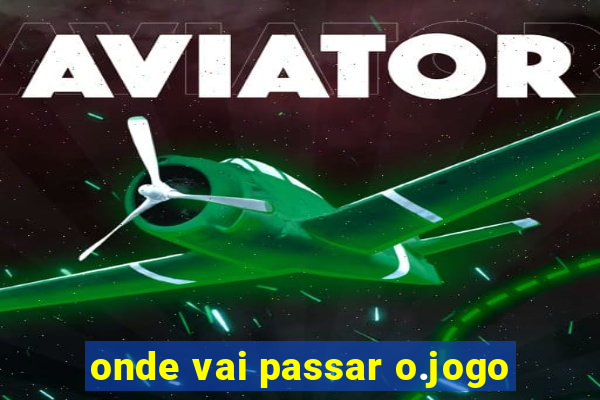 onde vai passar o.jogo