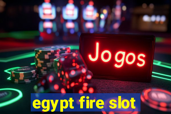 egypt fire slot