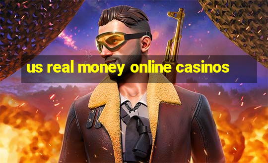 us real money online casinos