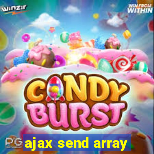 ajax send array