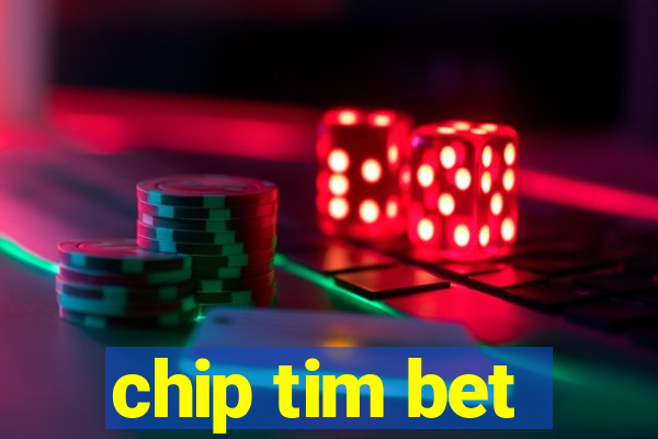 chip tim bet