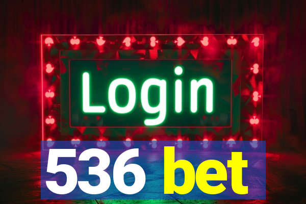 536 bet