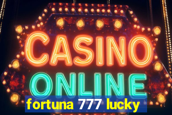 fortuna 777 lucky