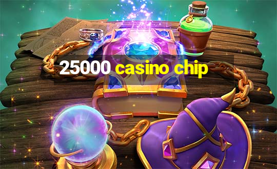 25000 casino chip