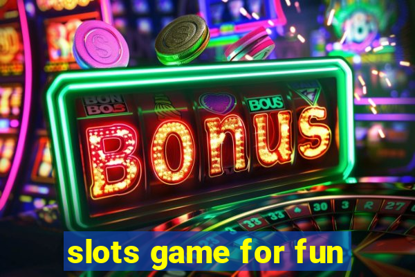 slots game for fun