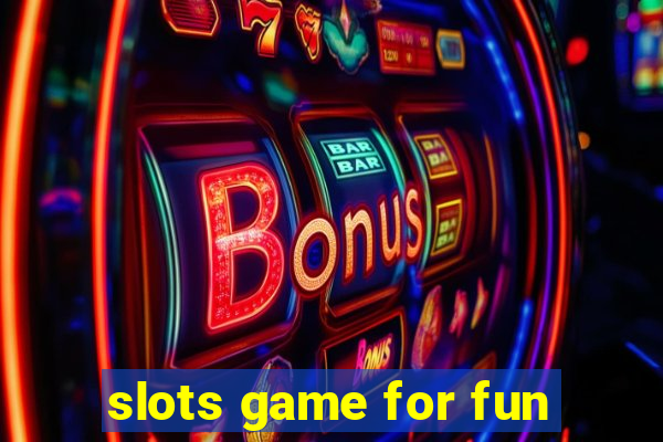 slots game for fun