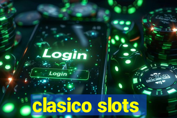 clasico slots