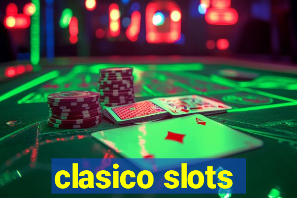 clasico slots