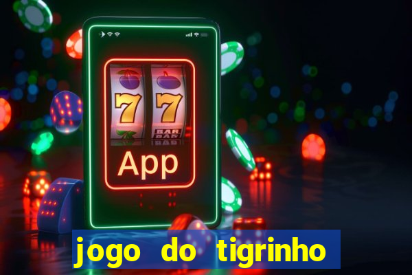 jogo do tigrinho com b么nus