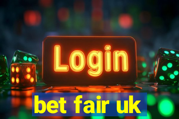 bet fair uk