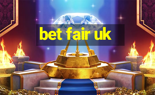 bet fair uk