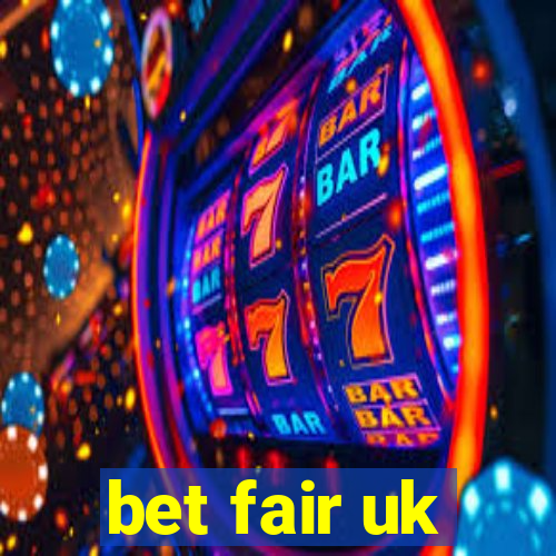 bet fair uk