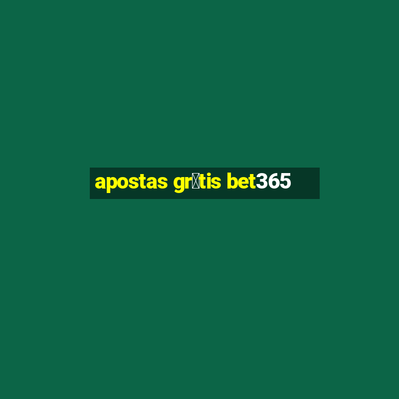 apostas gr谩tis bet365