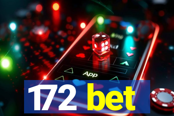 172 bet