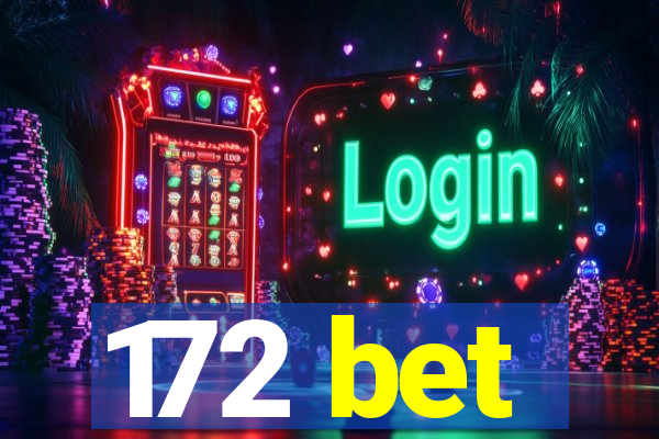 172 bet