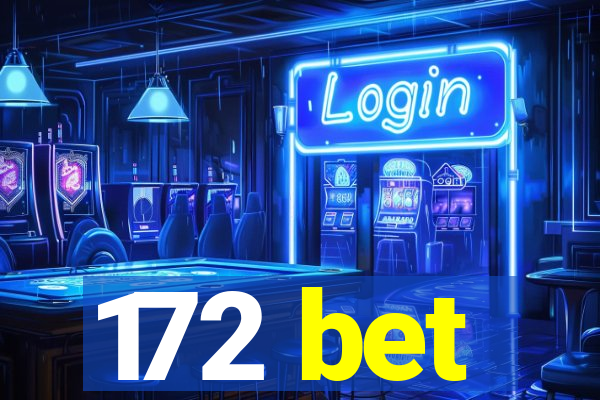 172 bet