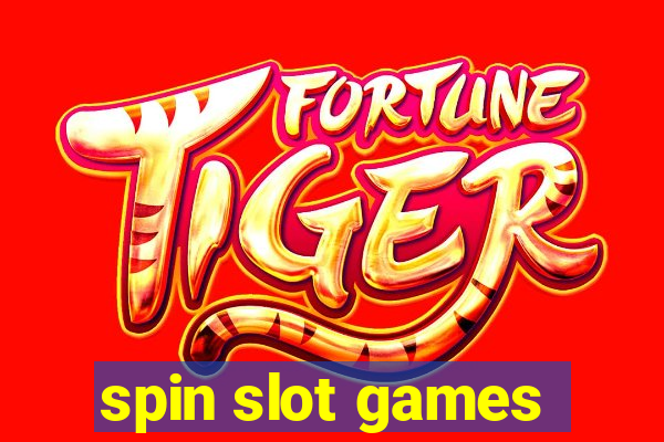 spin slot games