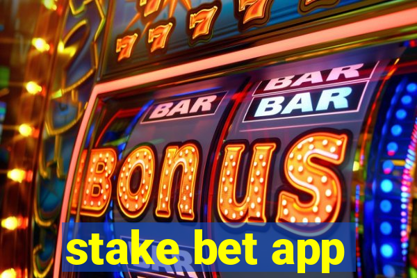 stake bet app