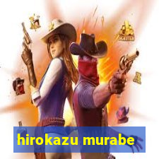 hirokazu murabe