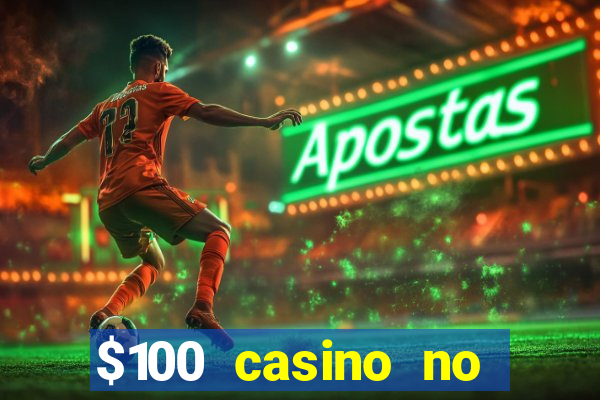 $100 casino no deposit bonus codes