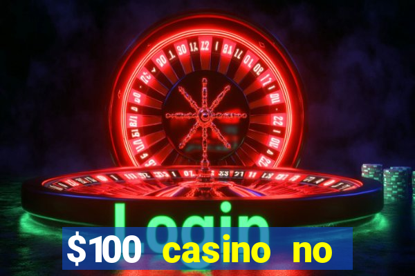 $100 casino no deposit bonus codes