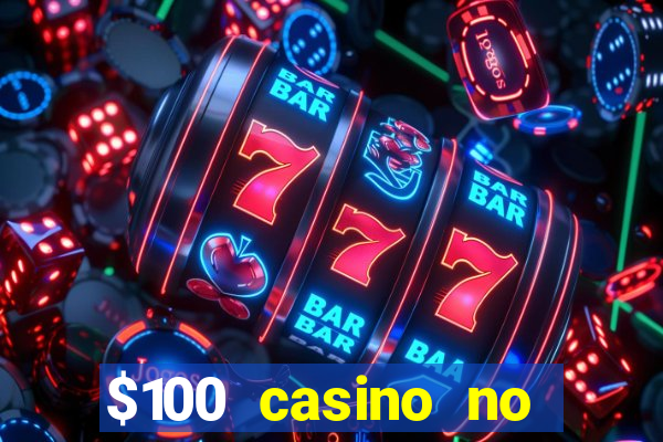 $100 casino no deposit bonus codes