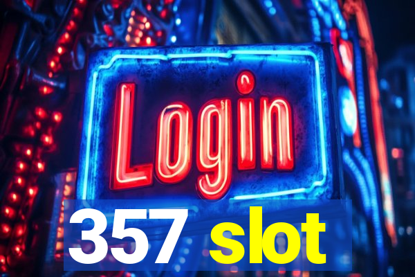 357 slot