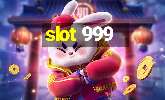 slot 999