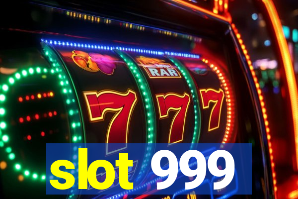 slot 999