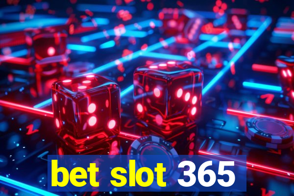 bet slot 365