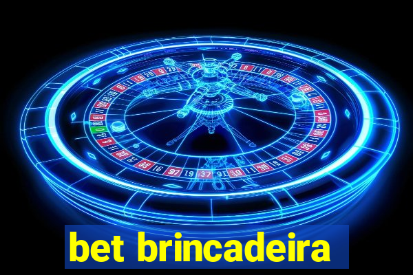 bet brincadeira