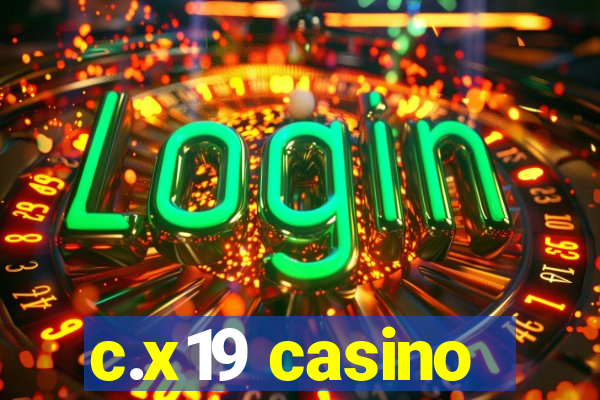 c.x19 casino