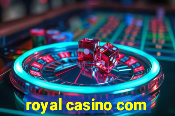 royal casino com