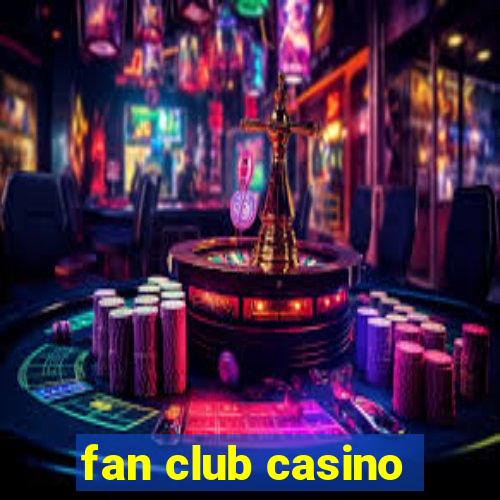 fan club casino