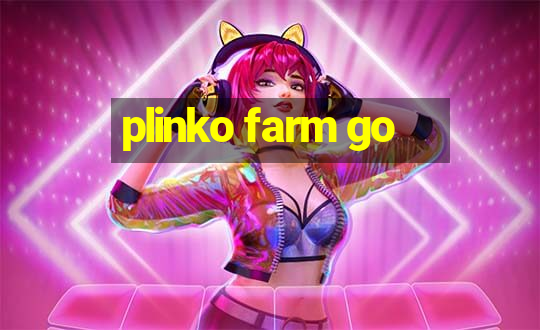 plinko farm go