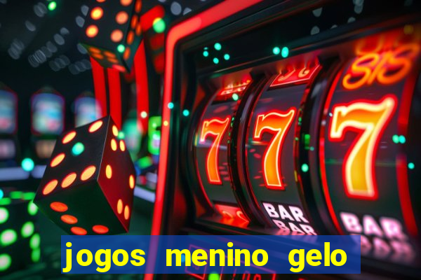 jogos menino gelo menina lava