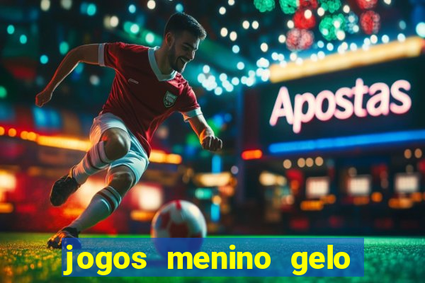 jogos menino gelo menina lava