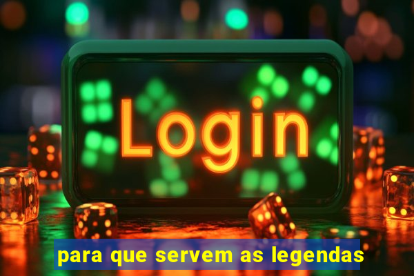 para que servem as legendas