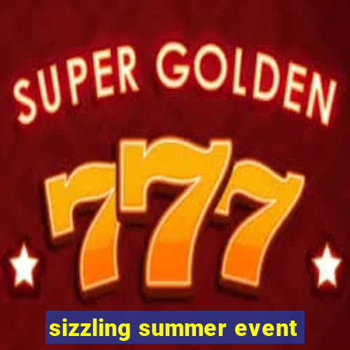 sizzling summer event