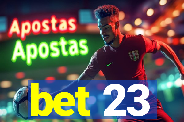 bet 23