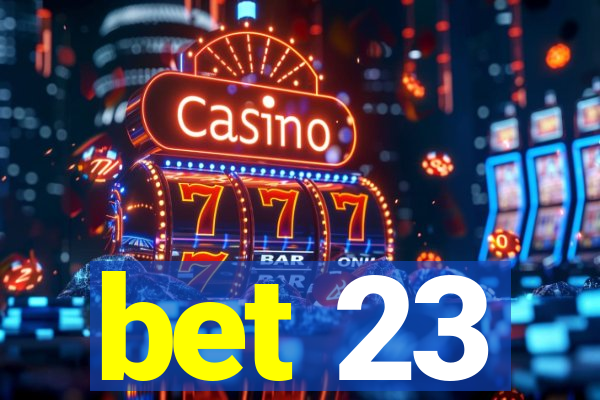 bet 23