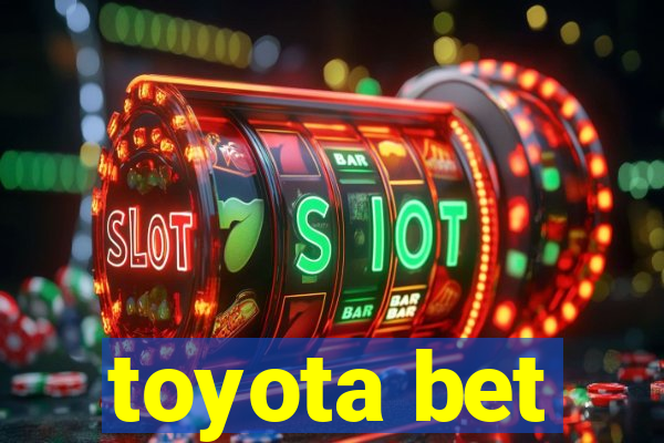 toyota bet