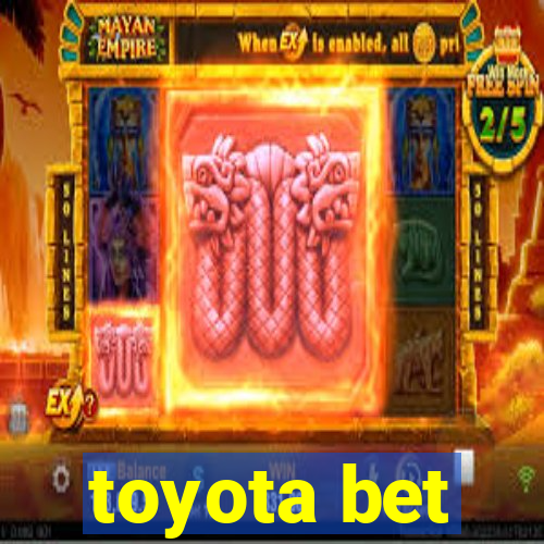 toyota bet