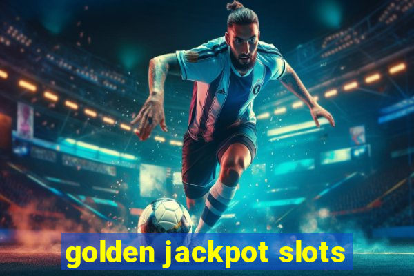 golden jackpot slots