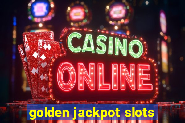 golden jackpot slots