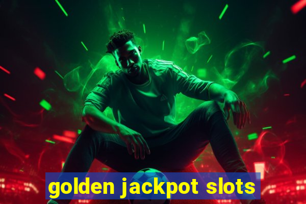 golden jackpot slots