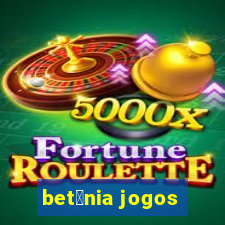 bet芒nia jogos